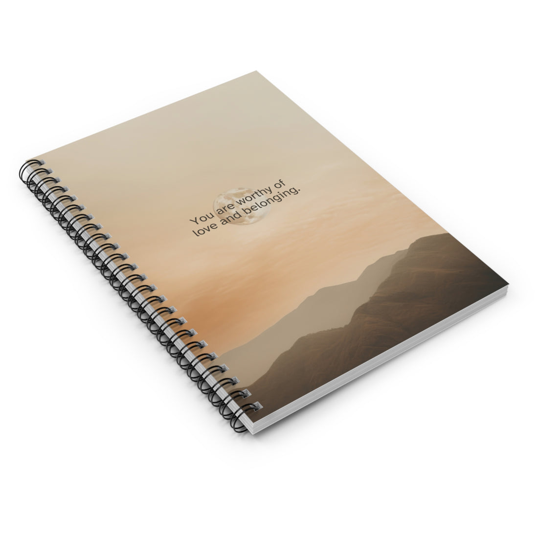 Inspirational Spiral Notebook - "You Are Worthy of Love and Belonging"
