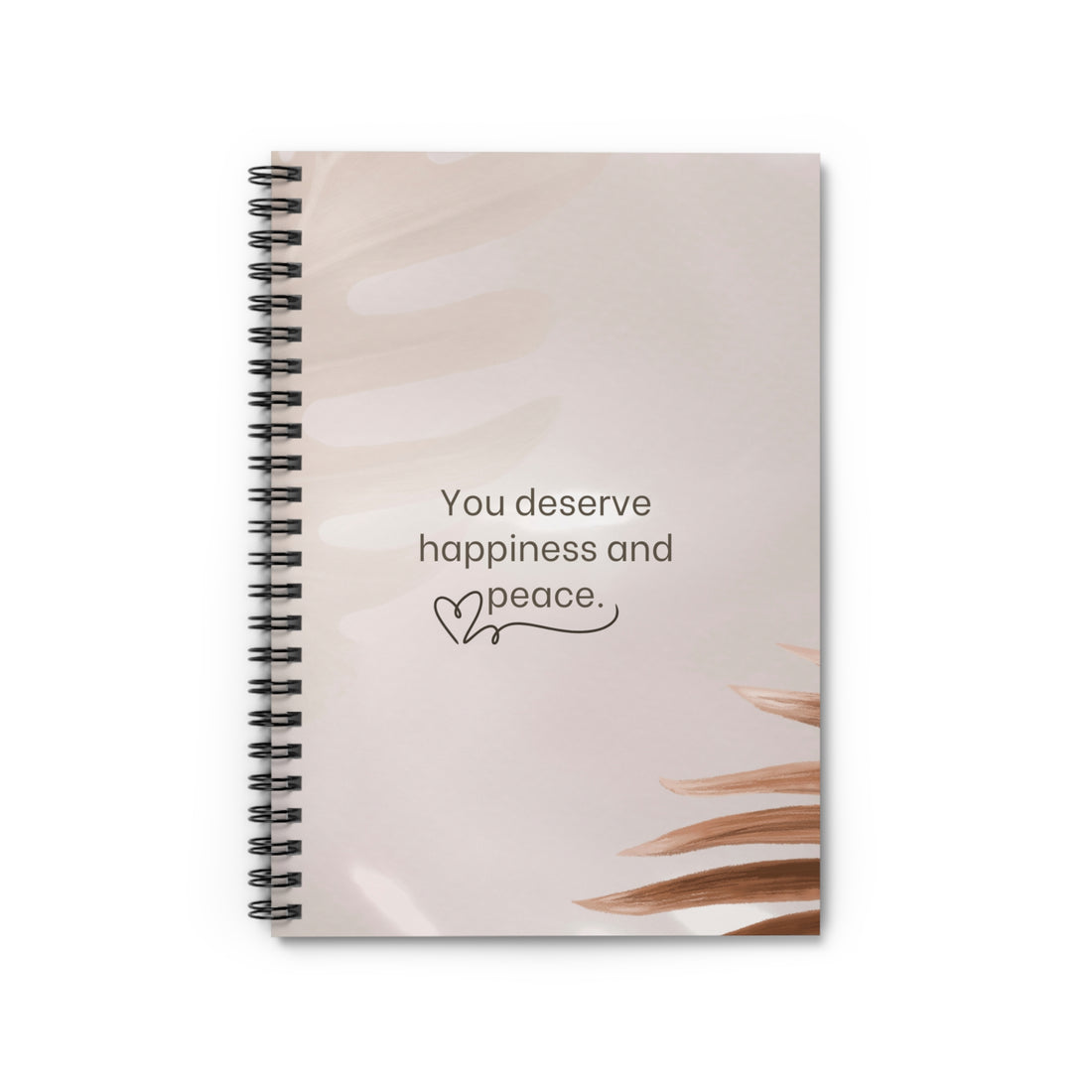 Motivational Spiral Notebook - "You Deserve Happiness and Peace"
