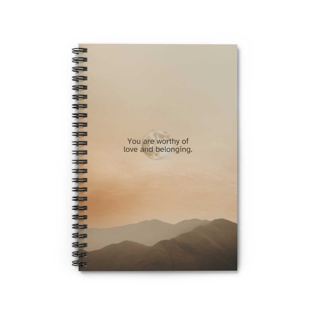 Inspirational Spiral Notebook - "You Are Worthy of Love and Belonging"