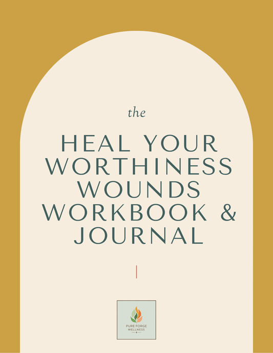Heal Your Worthiness Wounds Workbook & Journal