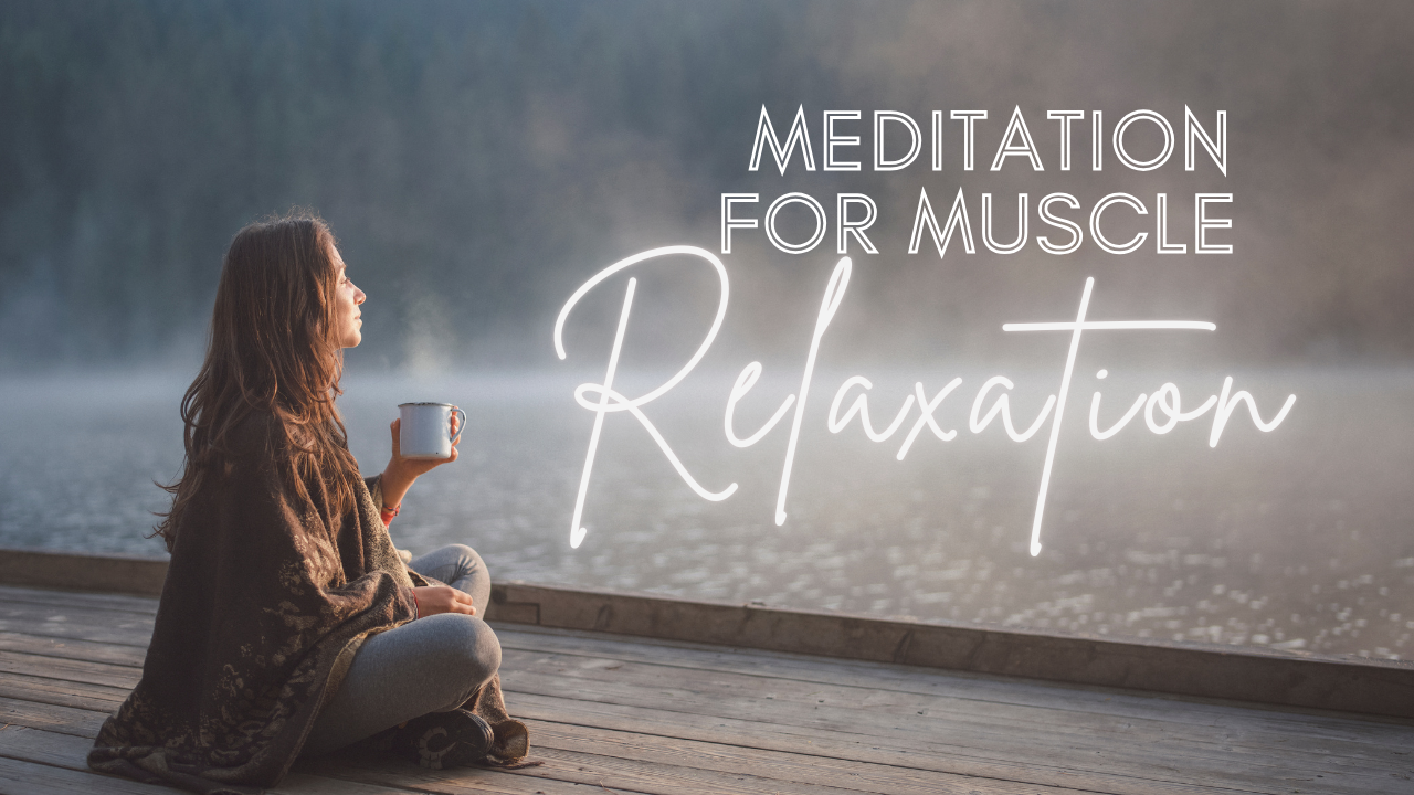 Meditation for Muscle Relaxation